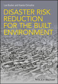 Disaster Risk Reduction for the Built Environment Disaster Risk Reduction for the Built Environment
